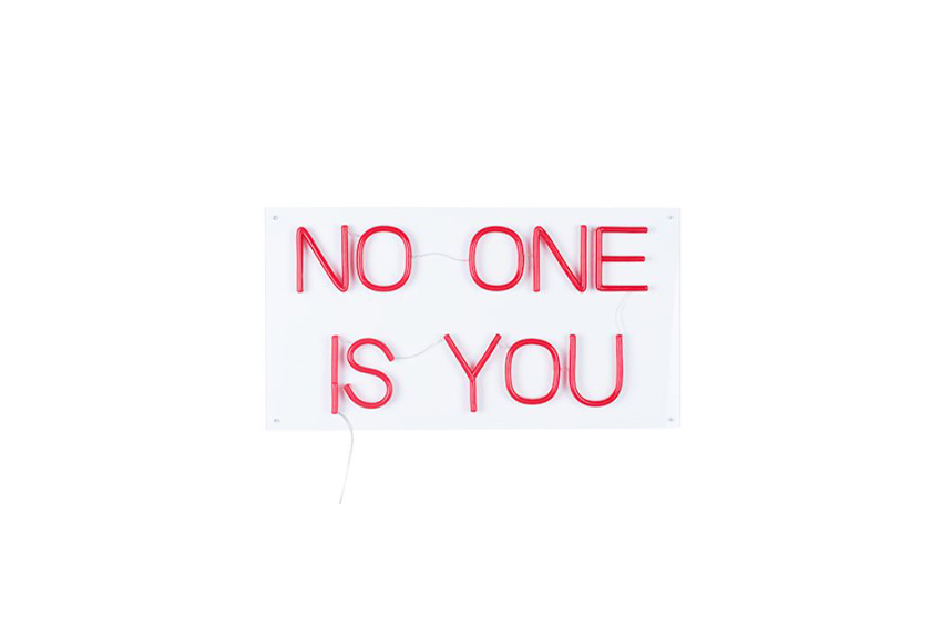 LED neon ‘NO ONE IS YOU’ L84xB2,5xH40